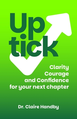 Паперова книга «Uptick: Clarity, courage and confidence for your next chapter», автор Клер Гендбі - фото №1