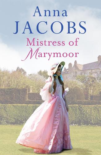 Бумажная книга «Mistress of Marymoor: A compelling Georgian romantic saga», автор Анна Джейкобс - фото №1