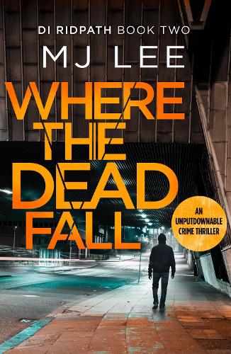 Бумажная книга «Where The Dead Fall: A completely gripping crime thriller», автор М. Дж. Ли - фото №1