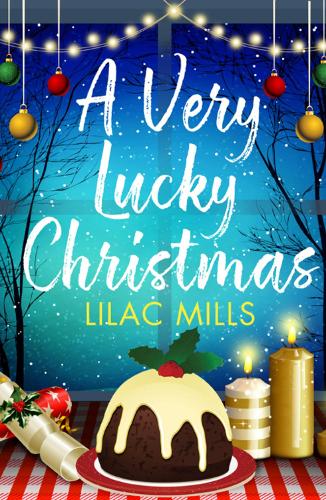 Бумажная книга «A Very Lucky Christmas: A laugh-out-loud romance to lift your festive spirits», автор Лилак Миллс - фото №1