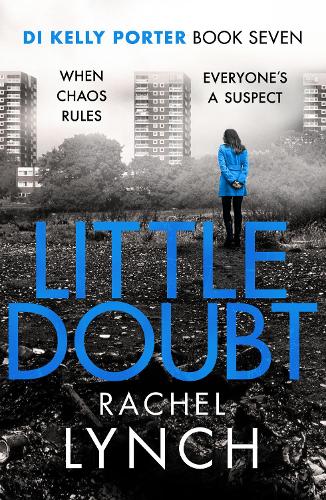 Паперова книга «Little Doubt: DI Kelly Porter Book Seven», автор Рейчел Лінч - фото №1