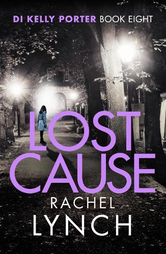 Паперова книга «Lost Cause: An addictive and gripping crime thriller», автор Рейчел Лінч - фото №1