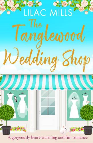 Бумажная книга «The Tanglewood Wedding Shop: A gorgeously heart-warming and fun romance», автор Лилак Миллс - фото №1