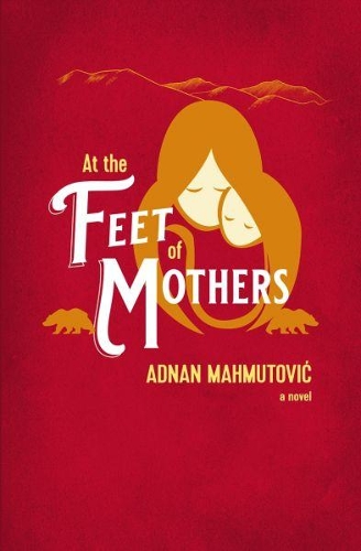 Бумажная книга «At the Feet of Mothers», автор Аднан Махмутович - фото №1
