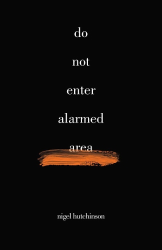 Бумажная книга «Do Not Enter Alarmed Area», автор Найджел Хатчинсон - фото №1