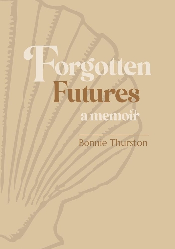 Бумажная книга «Forgotten Futures: a memoir», автор Бонни Терстон - фото №1