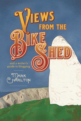 Паперова книга «Views from the Bike Shed: and a writer’s guide to blogging», автор Марк Чарльтон - фото №1