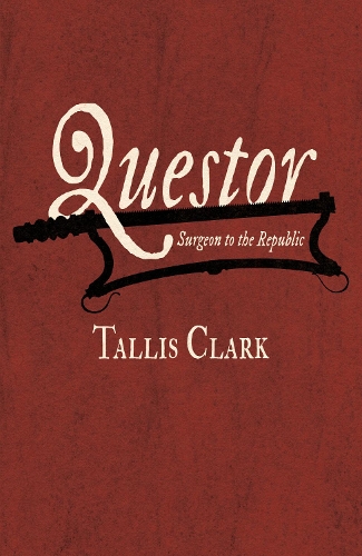Бумажная книга «Questor: Surgeon to the Republic», автор Таллис Кларк - фото №1