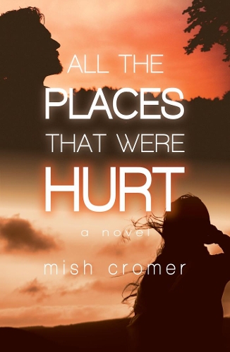 Паперова книга «All the Places that Were Hurt», автор Міш Кромер - фото №1