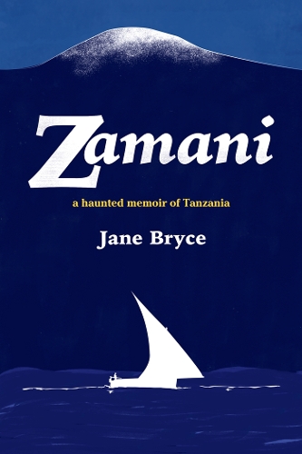 Бумажная книга «Zamani: A haunted memoir of Tanzania», автор Джейн Брайс - фото №1