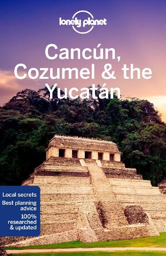 Бумажная книга «Lonely Planet Cancun, Cozumel & the Yucatan», авторов Эшли Харрелл, Джон Хехт, Рэй Бартлетт, Стюарт Батлер - фото №1