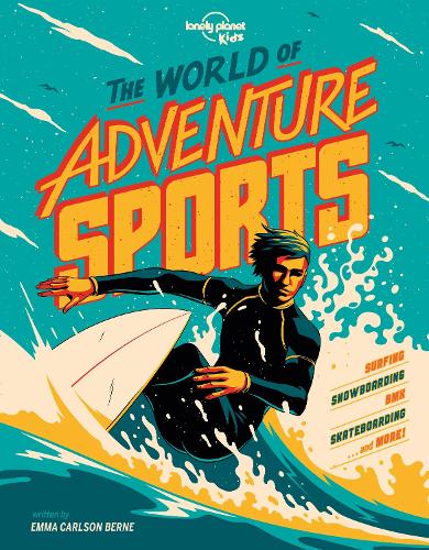 Бумажная книга «Lonely Planet Kids The World of Adventure Sports», автор Эмма Карлсон Берн - фото №1
