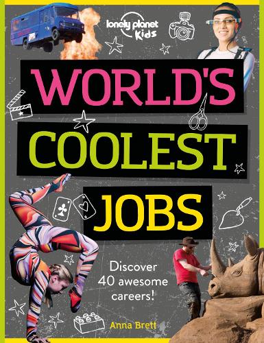 Бумажная книга «Lonely Planet Kids World's Coolest Jobs: Discover 40 awesome careers!», автор Анна Бретт - фото №1