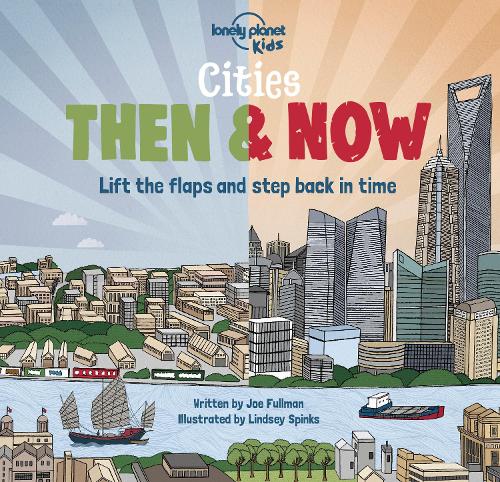 Бумажная книга «Lonely Planet Kids Cities - Then & Now», автор Джо Фуллман - фото №1
