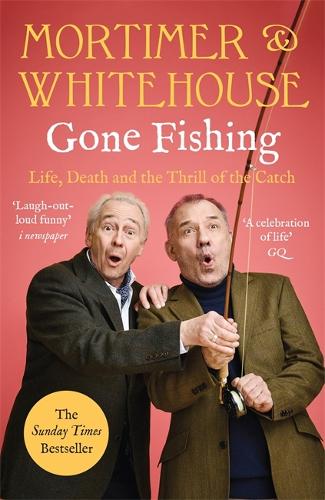 Паперова книга «Mortimer & Whitehouse. Gone Fishing», авторів Боб Мортімер, Пол Вайтхаус - фото №1