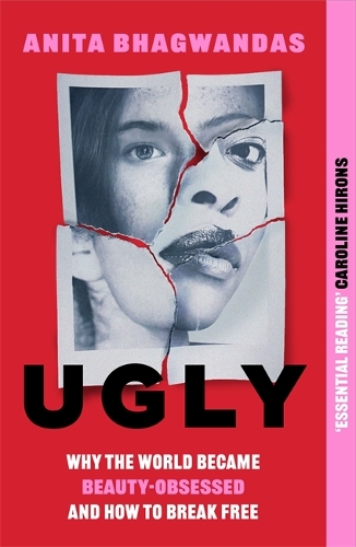 Бумажная книга «Ugly: Why the world became beauty-obsessed and how to break free» - фото №1
