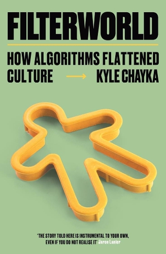 [object Object] «Filterworld: How Algorithms Flattened Culture», автор Кайл Чайка - фото №1