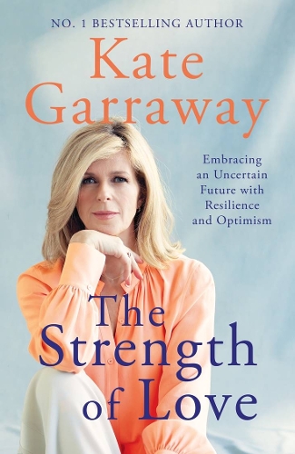 Бумажная книга «The Strength of Love: Embracing an Uncertain Future with Resilience and Optimism», автор Кейт Гаррауэй - фото №1