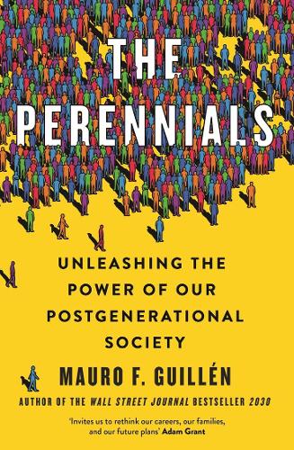 Бумажная книга «The Perennials. Unleashing the Power of our Postgenerational Society», автор Мауро Гильен - фото №1