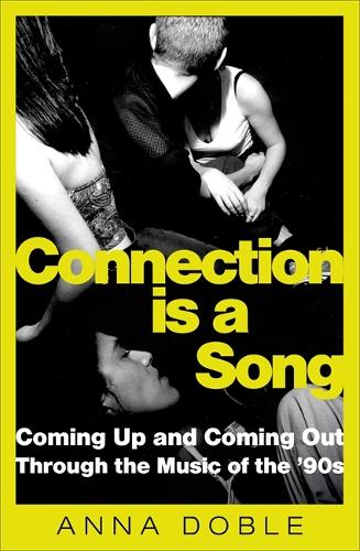 Бумажная книга «Connection is a Song: Coming Up and Coming Out Through the Music of the '90s», автор Анна Добл - фото №1