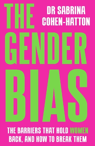 Бумажная книга «The Gender Bias: The Barriers That Hold Women Back, And How To Break Them», автор Сабрина Коэн-Хаттон - фото №1