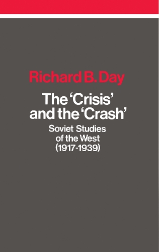 Бумажная книга «The Crisis and the Crash: Soviet Studies of the West (1917-1939)», автор Ричард Б. Дэй - фото №1