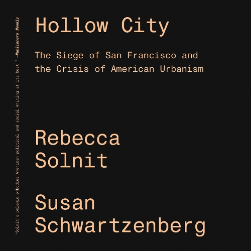 Бумажная книга «Hollow City: The Siege of San Francisco and the Crisis of American Urbanism», автор Ребекка Солнит - фото №1