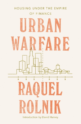 Бумажная книга «Urban Warfare: Housing under the Empire of Finance», автор Ракель Рольник - фото №1