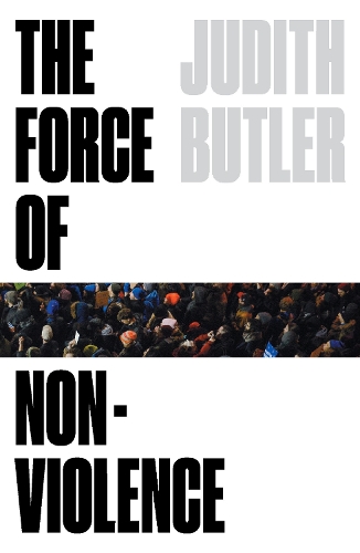 Бумажная книга «The Force of Nonviolence: An Ethico-Political Bind», автор Джудит Батлер - фото №1