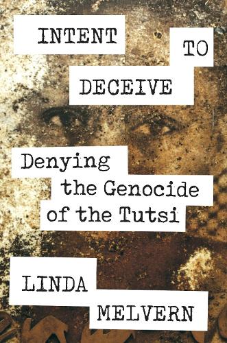 Бумажная книга «Intent to Deceive: Denying the Genocide of the Tutsi», автор Линда Мелверн - фото №1