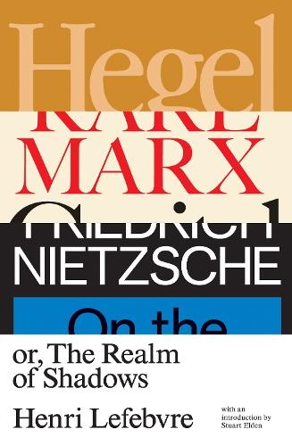 Бумажная книга «Hegel, Marx, Nietzsche: or the Realm of Shadows», автор Анри Лефевр - фото №1