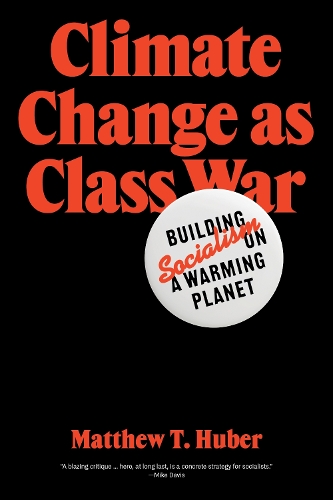 Бумажная книга «Climate Change as Class War: Building Socialism on a Warming Planet», автор Мэтью Т. Хубер - фото №1