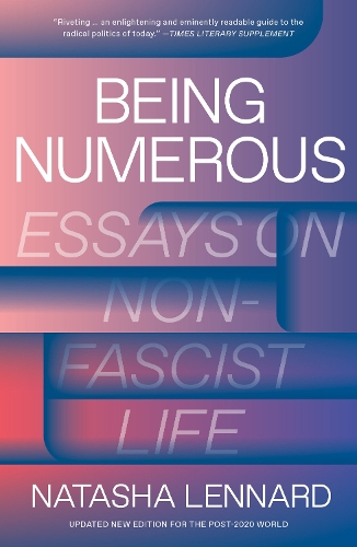 Бумажная книга «Being Numerous: Essays on Non-Fascist Life», автор Наташа Леннард - фото №1