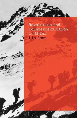 Бумажная книга «Revolution and Counterrevolution in China: The Paradoxes of Chinese Struggle», автор Лин Чунь - фото №1