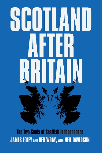 Бумажная книга «Scotland After Britain: The Two Souls of Scottish Independence», авторов Бен Рэй, Джеймс Фоули, Нил Дэвидсон - фото №1