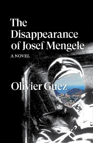 Бумажная книга «The Disappearance of Josef Mengele: A Novel», автор Оливье Гез - фото №1