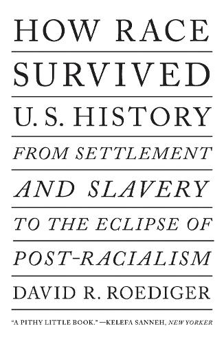 Бумажная книга «How Race Survived US History: From Settlement and Slavery to The Eclipse of Post-Racialism», автор Дэвид Р. Рёдигер - фото №1