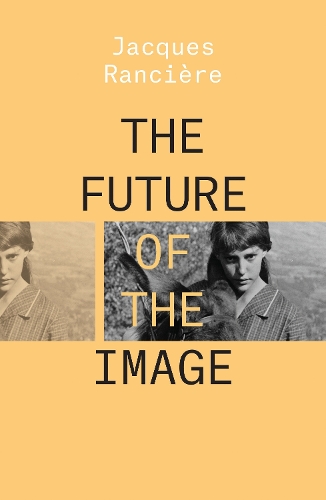 Бумажная книга «The Future of the Image», автор Жак Рансьер - фото №1
