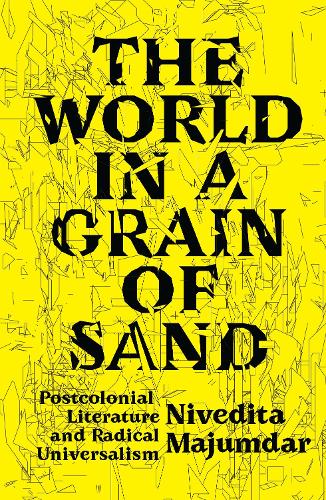 Бумажная книга «The World in a Grain of Sand: Postcolonial Literature and Radical Universalism», автор Ниведита Маджумдар - фото №1