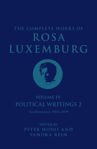 Бумажная книга «The Complete Works of Rosa Luxemburg Volume IV: Political Writings 2, On Revolution 1906-1909», автор Роза Люксембург - фото №1