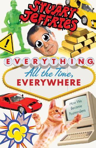 Бумажная книга «Everything, All the Time, Everywhere: How We Became Postmodern», автор Стюарт Джеффрис - фото №1