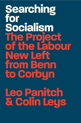 Бумажная книга «Searching for Socialism: The Project of the Labour New Left from Benn to Corbyn», авторов Колин Лейс, Лео Панич - фото №1