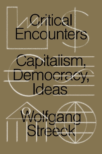 Бумажная книга «Critical Encounters: Capitalism, Democracy, Ideas», автор Вольфганг Стрик - фото №1