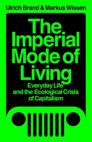 Бумажная книга «The Imperial Mode of Living: Everyday Life and the Ecological Crisis of Capitalism», авторов Маркус Виссен, Ульрих Бранд - фото №1
