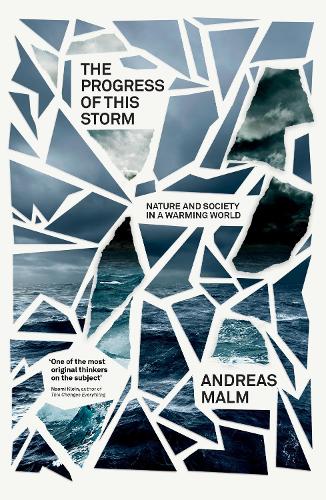 Паперова книга «The Progress of This Storm: Nature and Society in a Warming World», автор Андреас Мальм - фото №1