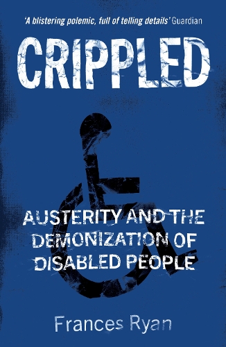 Бумажная книга «Crippled: Austerity and the Demonization of Disabled People», автор Франсис Райан - фото №1