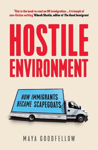 Бумажная книга «Hostile Environment: How Immigrants Became Scapegoats», автор Майя Гудфеллоу - фото №1