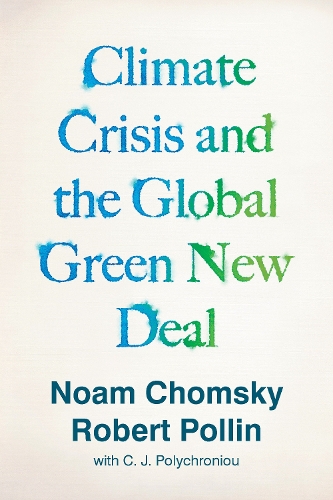 Бумажная книга «Climate Crisis and the Global Green New Deal: The Political Economy of Saving the Planet», авторов Ноам Хомский, Роберт Поллин - фото №1
