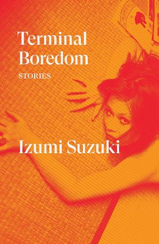 Бумажная книга «Terminal Boredom: Stories», автор Идзуми Судзуки - фото №1
