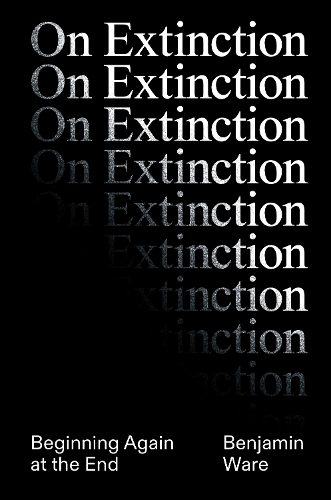 Бумажная книга «On Extinction: Beginning Again At The End» - фото №1